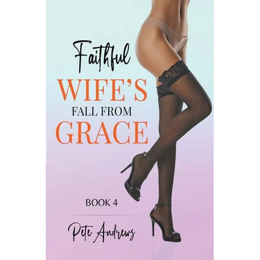Faithful Wife's Fall From Grace Book 4