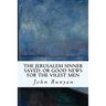 The Jerusalem Sinner Saved; or Good News for the Vilest Men