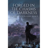 Forged in the Chasms of Darkness