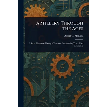Artillery Through the Ages