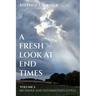 A Fresh Look at End Times: Volume 1: Beginner and Intermediate Levels