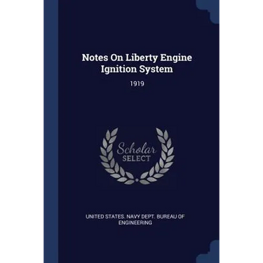 Notes On Liberty Engine Ignition System: 1919