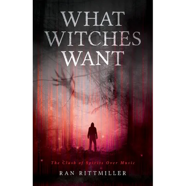 What Witches Want: The Clash of Spirits Over Music