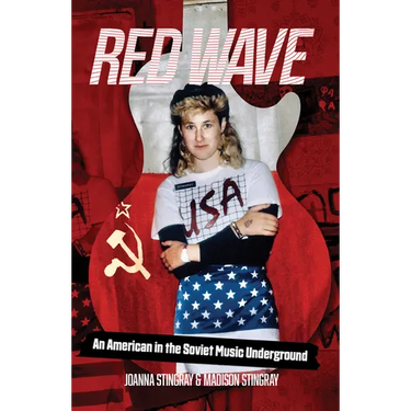 Red Wave: An American in the Soviet Music Underground