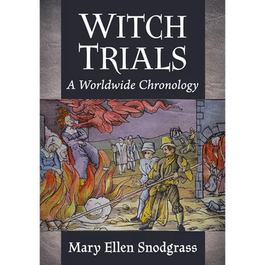 Witch Trials: A Worldwide Chronology