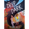 The Deep Dark: A Graphic Novel