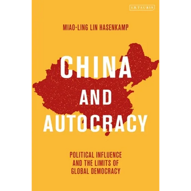 China and Autocracy: Political Influence and the Limits of Global Democracy