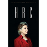 H R C: State Secrets and the Rebirth of Hillary Clinton