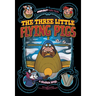 The Three Little Flying Pigs: A Graphic Novel