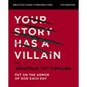 Your Story Has a Villain Bible Study Guide plus Streaming Video: Put on the Armor of God Each Day