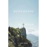 Somewhere Between: Navigating the Cancer Journey with Faith