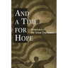 And a Time for Hope: Americans in the Great Depression