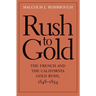 Rush to Gold: The French and the California Gold Rush, 1848-1854