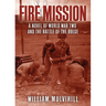 Fire Mission: A Novel of World War Two and the Battle of the Bulge