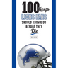 100 Things Lions Fans Should Know & Do Before They Die