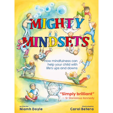 Mighty Mindsets: How Mindfulness Can Help Your Child with Life's Ups and Downs