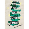 The Men Who Lived Forever