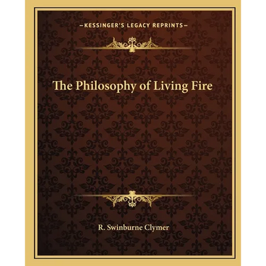 The Philosophy of Living Fire