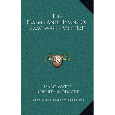 The Psalms And Hymns Of Isaac Watts V2 (1821)
