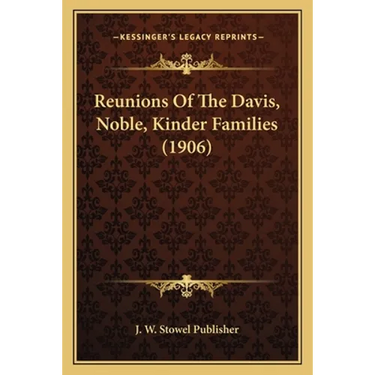 Reunions Of The Davis, Noble, Kinder Families (1906)