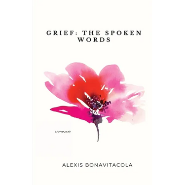 Grief: The Spoken Words