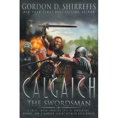 Calgaich the Swordsman: A Roman Adventure Thriller