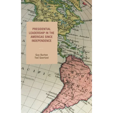 Presidential Leadership in the Americas Since Independence