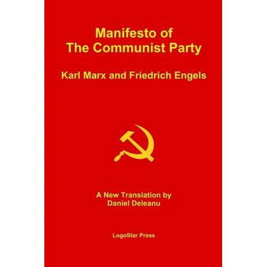 Manifesto of the Communist Party (Aka The Communist Manifesto): A New Translation by Daniel Deleanu