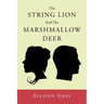 The String Lion And The Marshmallow Deer