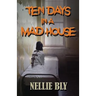 Ten Days in A Madhouse