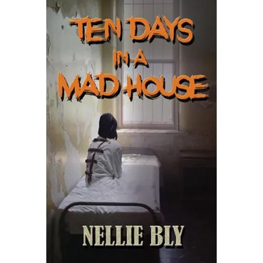 Ten Days in A Madhouse