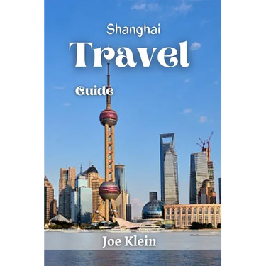 Shanghai Travel Guide: A Journey Through Time and Modernity