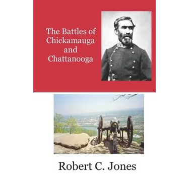The Battles of Chickamauga and Chattanooga