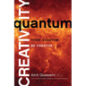 Quantum Creativity: Think Quantum, Be Creative