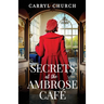 Secrets at the Ambrose Café: An emotional and heartfelt historical romance