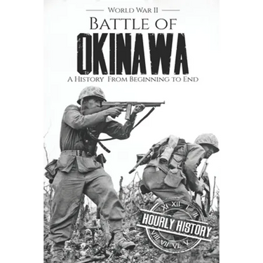 Battle of Okinawa - World War II: A History from Beginning to End
