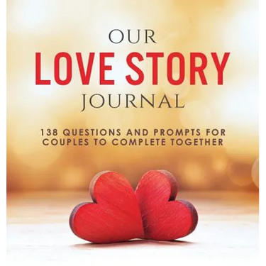 Our Love Story Journal: 138 Questions and Prompts for Couples to Complete Together
