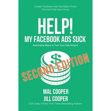 Help! My Facebook Ads Suck - Second Edition