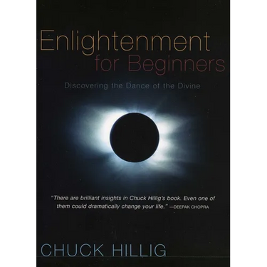 Enlightenment for Beginners: Discovering the Dance of the Divine, 2nd Edition