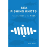 Sea Fishing Knots - from the reel to the hook
