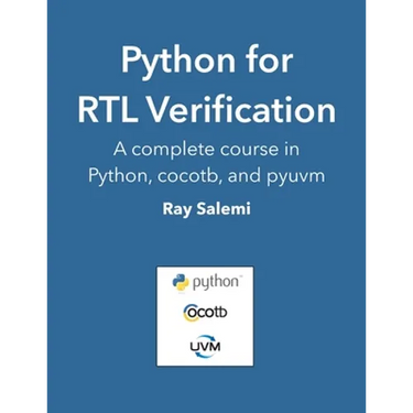 Python for RTL Verification: A complete course in Python, cocotb, and pyuvm