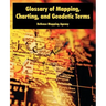Glossary of Mapping, Charting, and Geodetic Terms