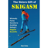 The Skiers Gift of Skigasm: Wickedly Funny Secrets to Avoiding Skiing's Biggest Buzzkills