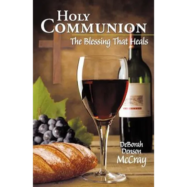 Holy Communion: The Blessing That Heals