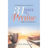 31 Days of Praise: Draw Me Closer Vol.3