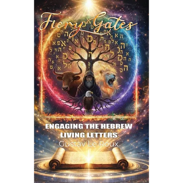 Fiery Gates: Engaging The Hebrew Living Letters