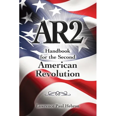 Ar2: Handbook for the Second American Revolution