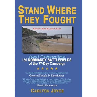 Stand Where They Fought: 150 Battlefields of the 77-Day Normandy Campaign