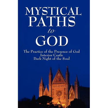 Mystical Paths to God: Three Journeys