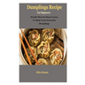 Dumplings: Dumplings: Simple Guide To Dumplings Recipe
